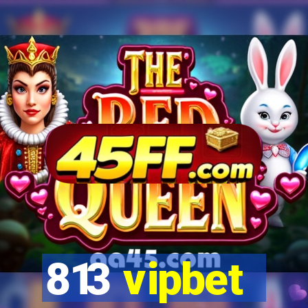 813 vipbet